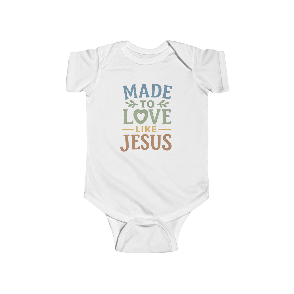 Made to Love Like Jesus Infant Bodysuit