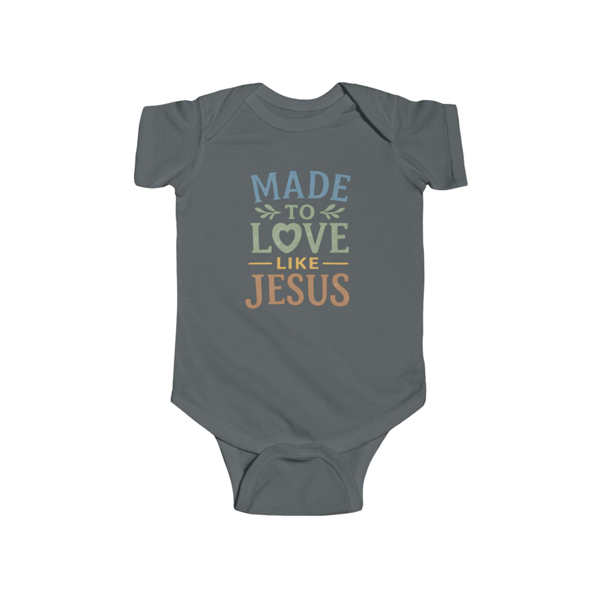Made to Love Like Jesus Infant Bodysuit