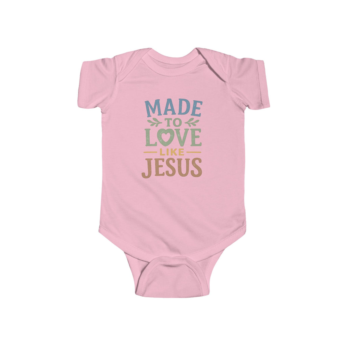 Made to Love Like Jesus Infant Bodysuit