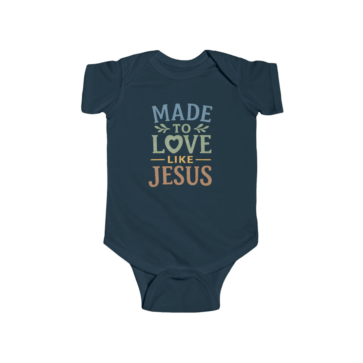 Made to Love Like Jesus Infant Bodysuit