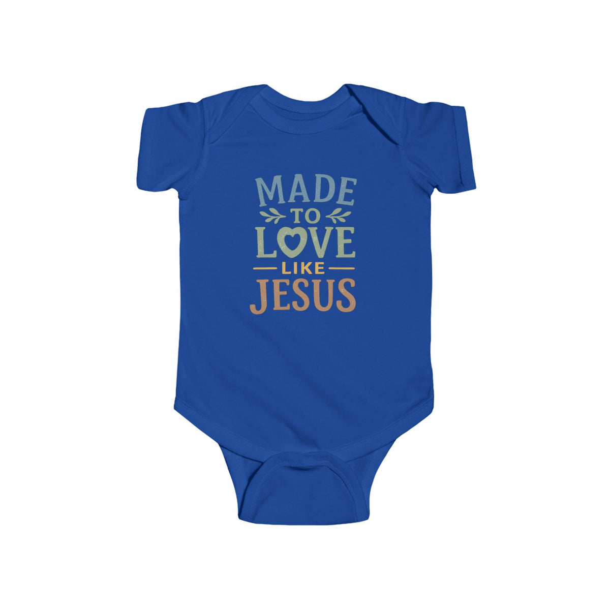 Made to Love Like Jesus Infant Bodysuit
