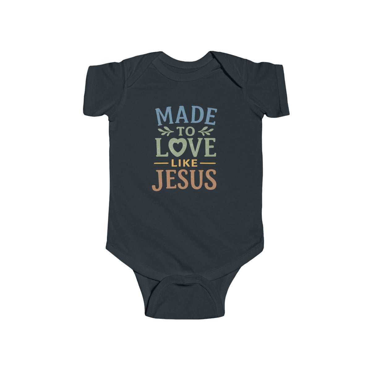 Made to Love Like Jesus Infant Bodysuit