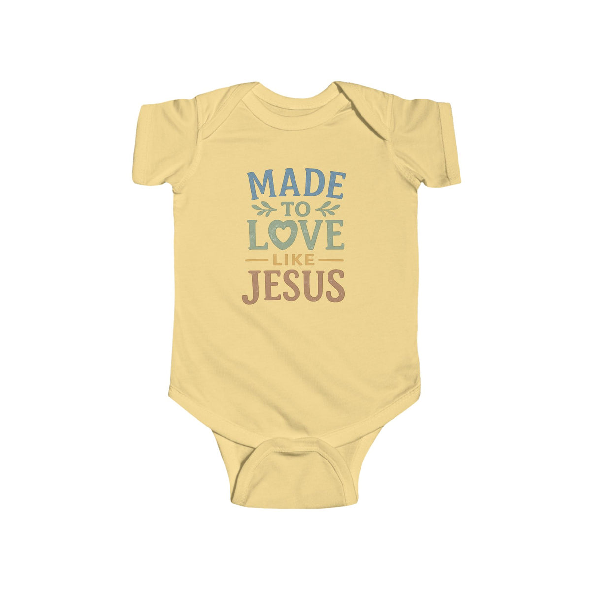 Made to Love Like Jesus Infant Bodysuit