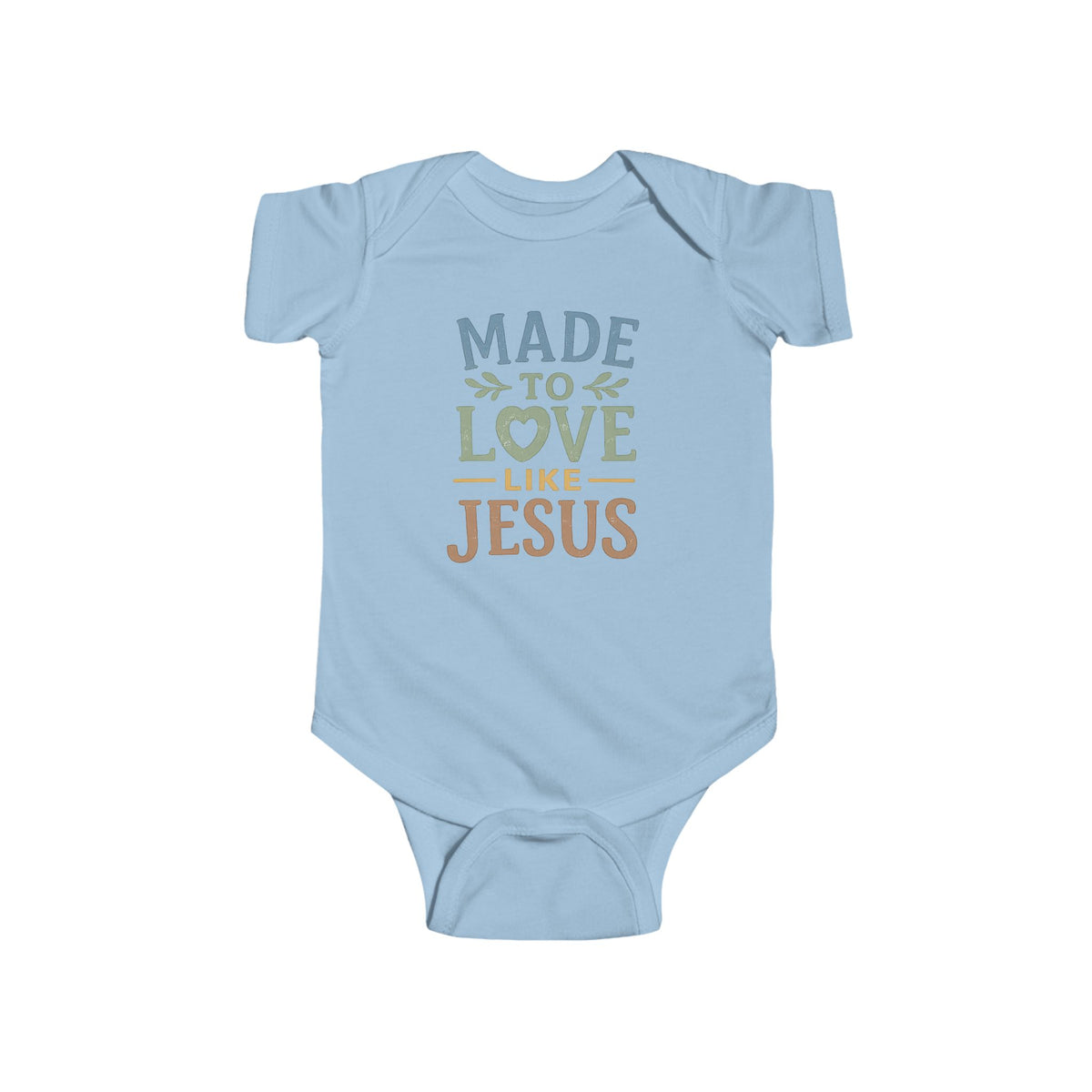 Made to Love Like Jesus Infant Bodysuit