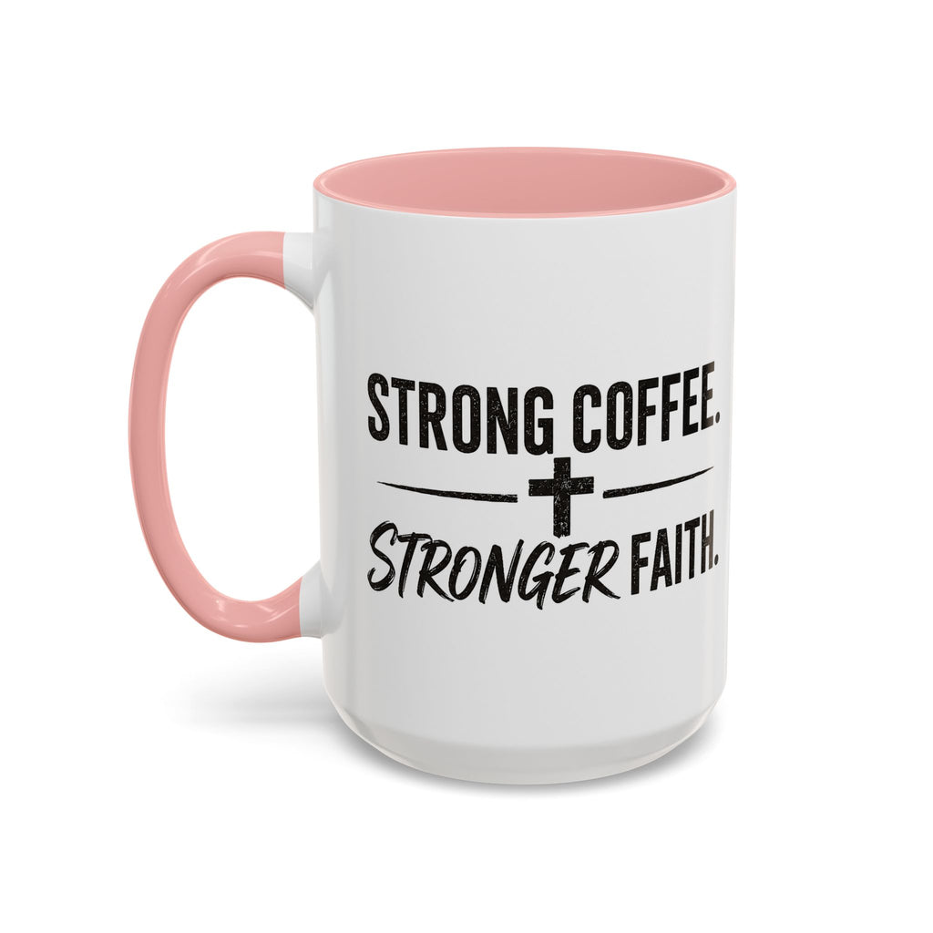 Strong Coffee Stronger Faith Mug