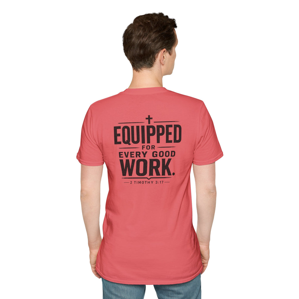 Equipped for Every Good Work T-Shirt — Christian Inspirational Faith Tee (2 Timothy 3:17)