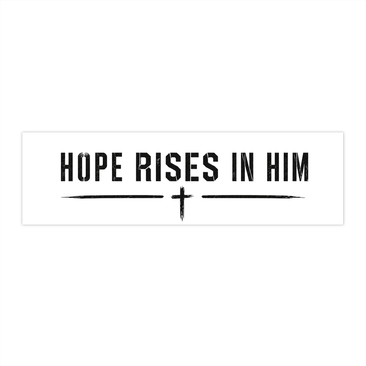 Hope Rises in Him Bumper Sticker — Christian Faith Vinyl Decal