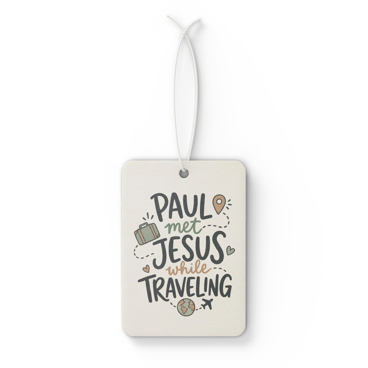 Car Air Freshener — "Paul Met Jesus While Traveling" Inspirational Travel Scented Air Freshener