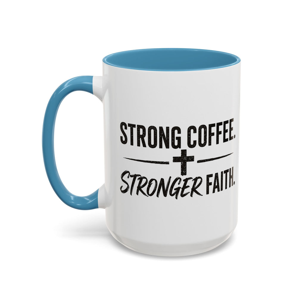 Strong Coffee Stronger Faith Mug