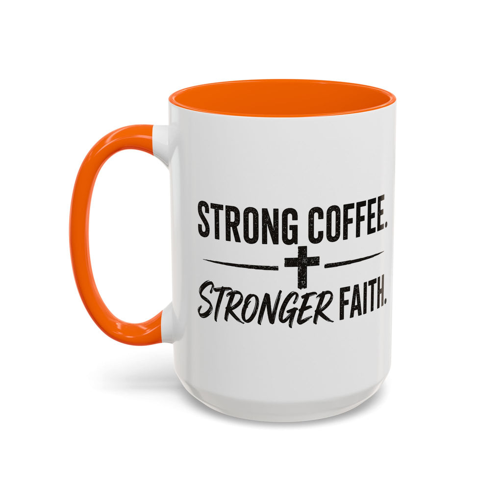 Strong Coffee Stronger Faith Mug