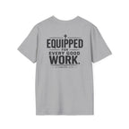 Equipped for Every Good Work T-Shirt — Christian Inspirational Faith Tee (2 Timothy 3:17)