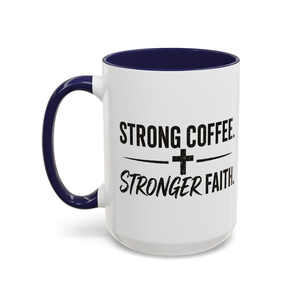 Strong Coffee Stronger Faith Mug