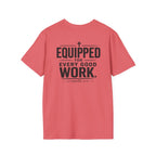 Equipped for Every Good Work T-Shirt — Christian Inspirational Faith Tee (2 Timothy 3:17)