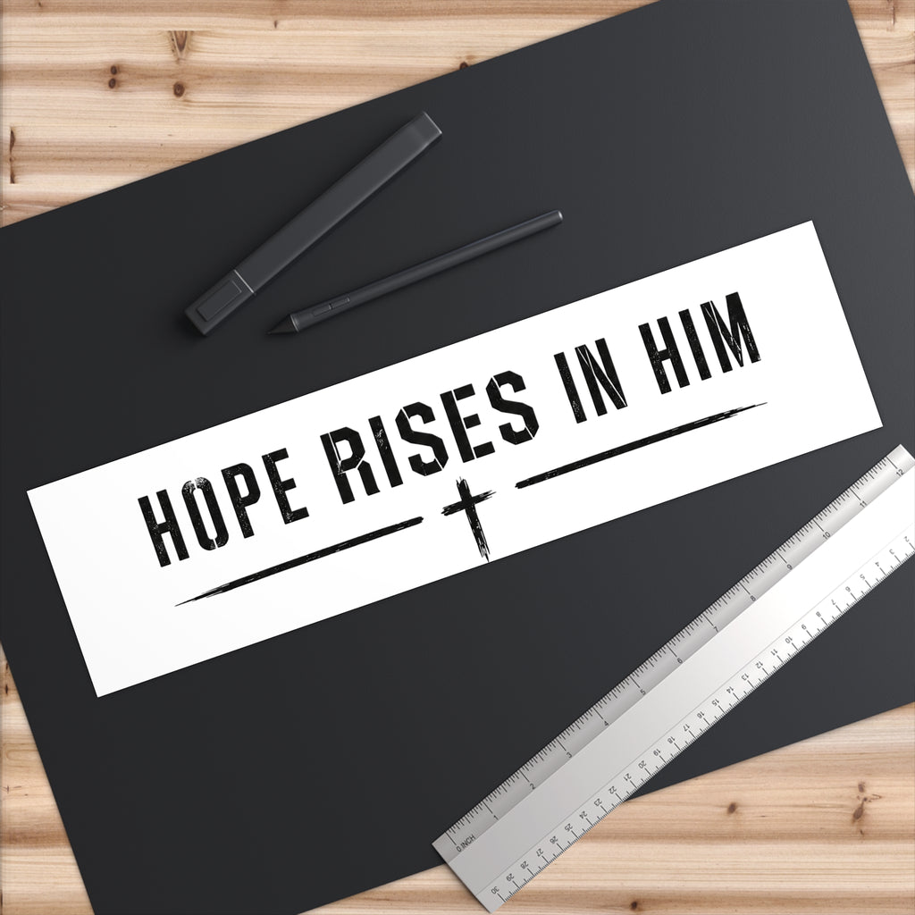 Hope Rises in Him Bumper Sticker — Christian Faith Vinyl Decal