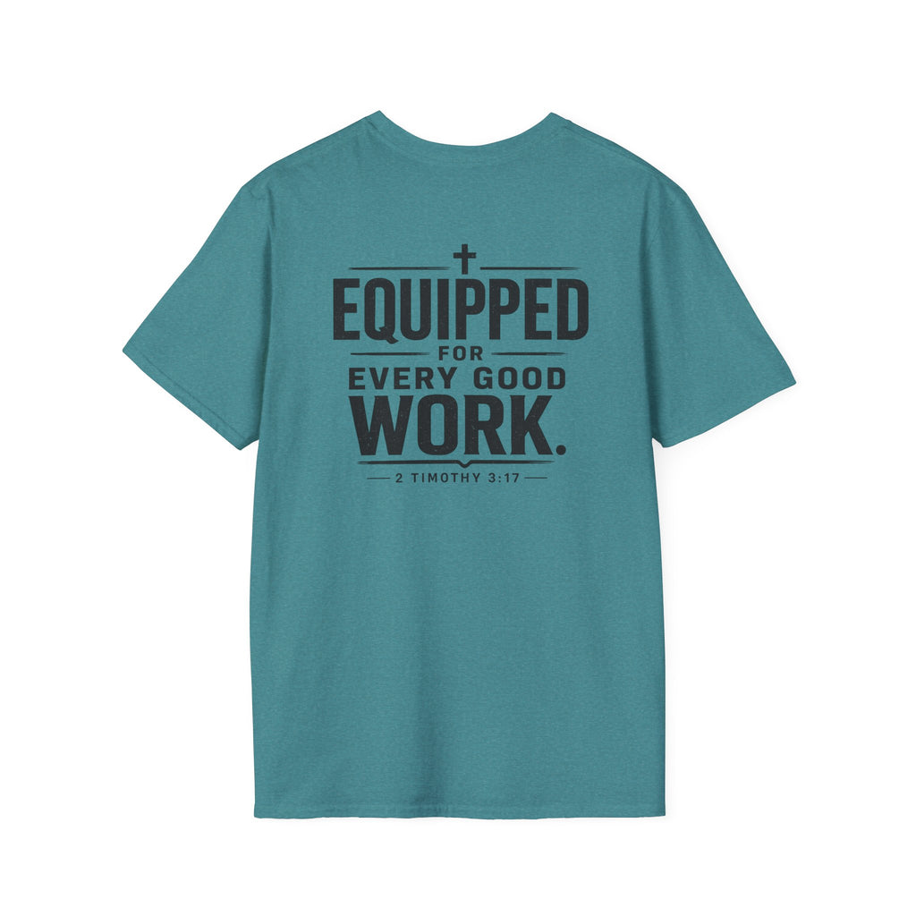 Equipped for Every Good Work T-Shirt — Christian Inspirational Faith Tee (2 Timothy 3:17)