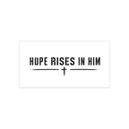Hope Rises in Him Bumper Sticker — Christian Faith Vinyl Decal