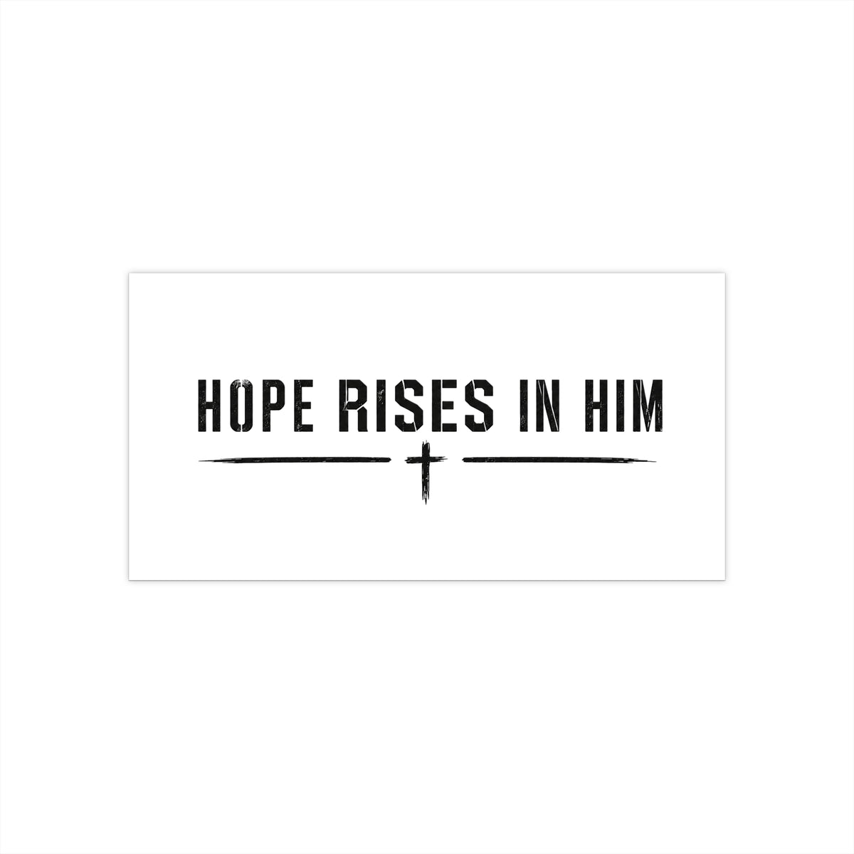 Hope Rises in Him Bumper Sticker — Christian Faith Vinyl Decal