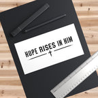 Hope Rises in Him Bumper Sticker — Christian Faith Vinyl Decal