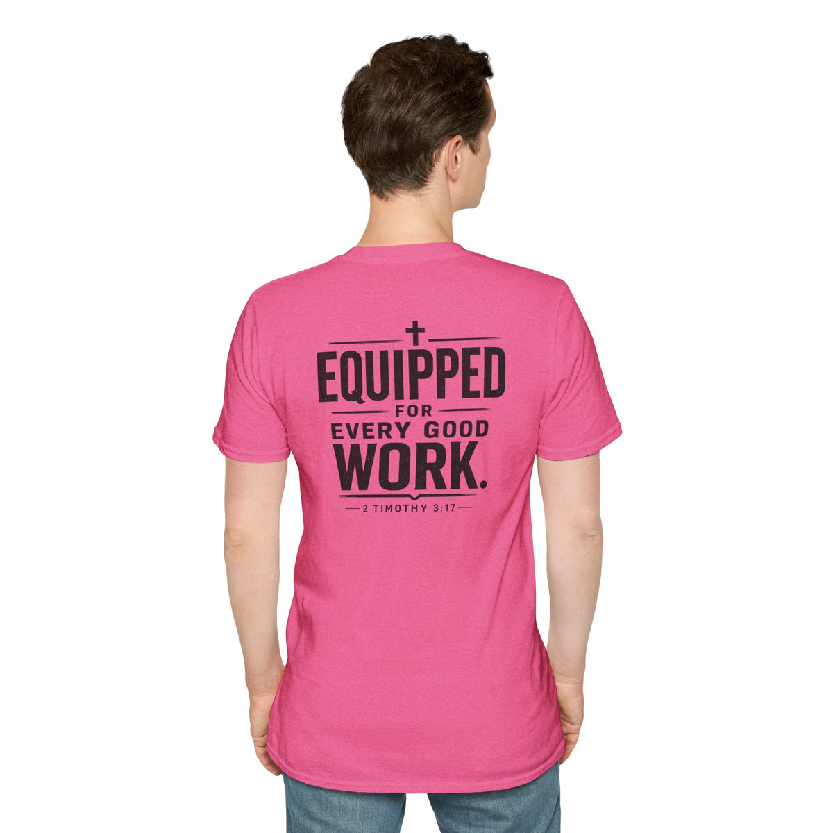 Equipped for Every Good Work T-Shirt — Christian Inspirational Faith Tee (2 Timothy 3:17)