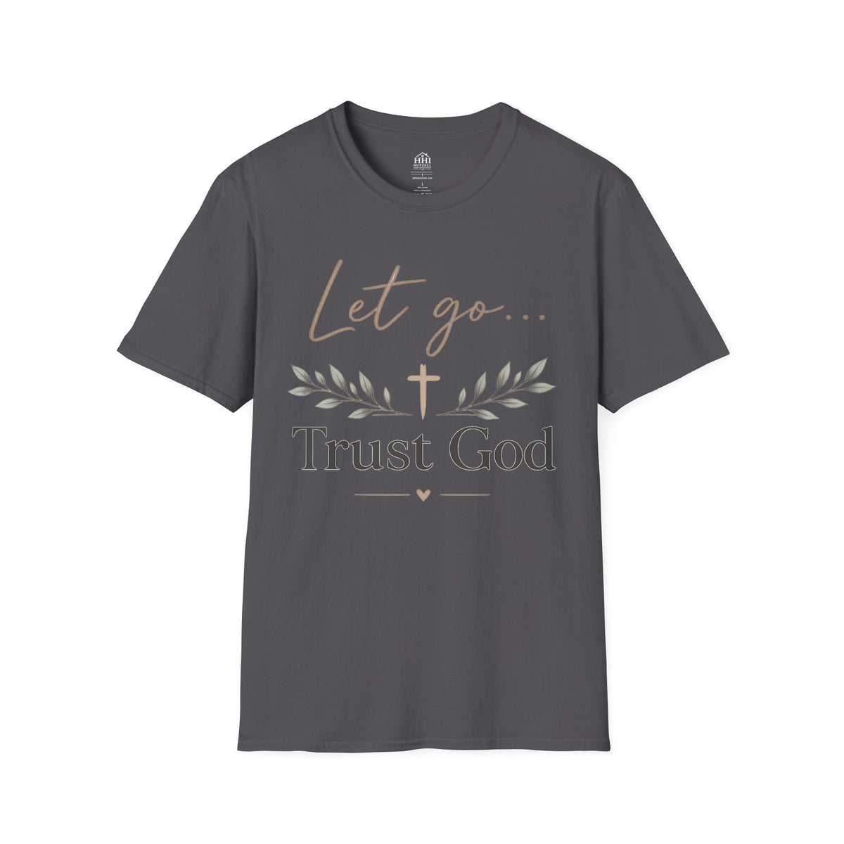 Trust God Christian T-Shirt – "Let Go… Trust God" Inspirational Tee