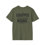 Equipped for Every Good Work T-Shirt — Christian Inspirational Faith Tee (2 Timothy 3:17)