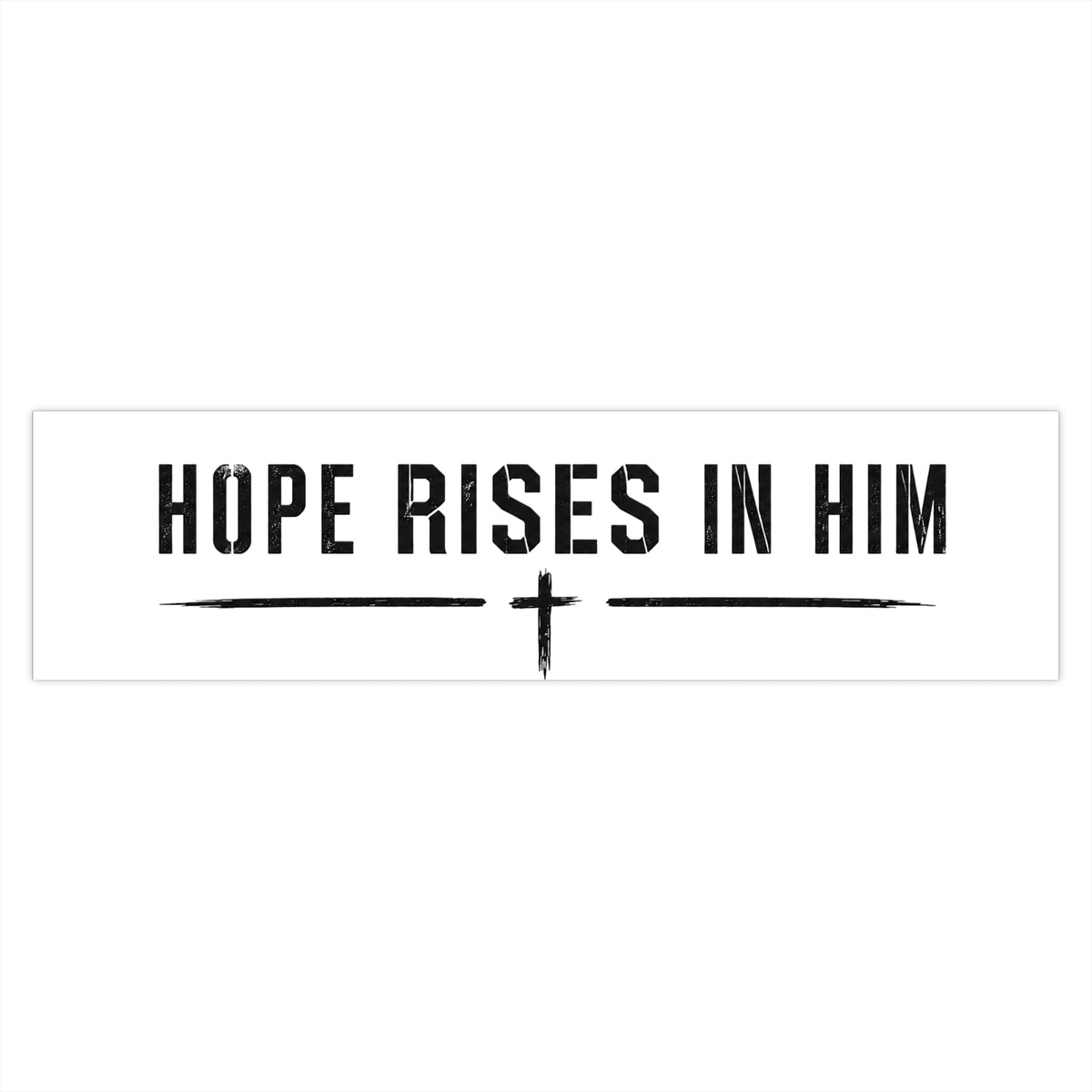 Hope Rises in Him Bumper Sticker — Christian Faith Vinyl Decal