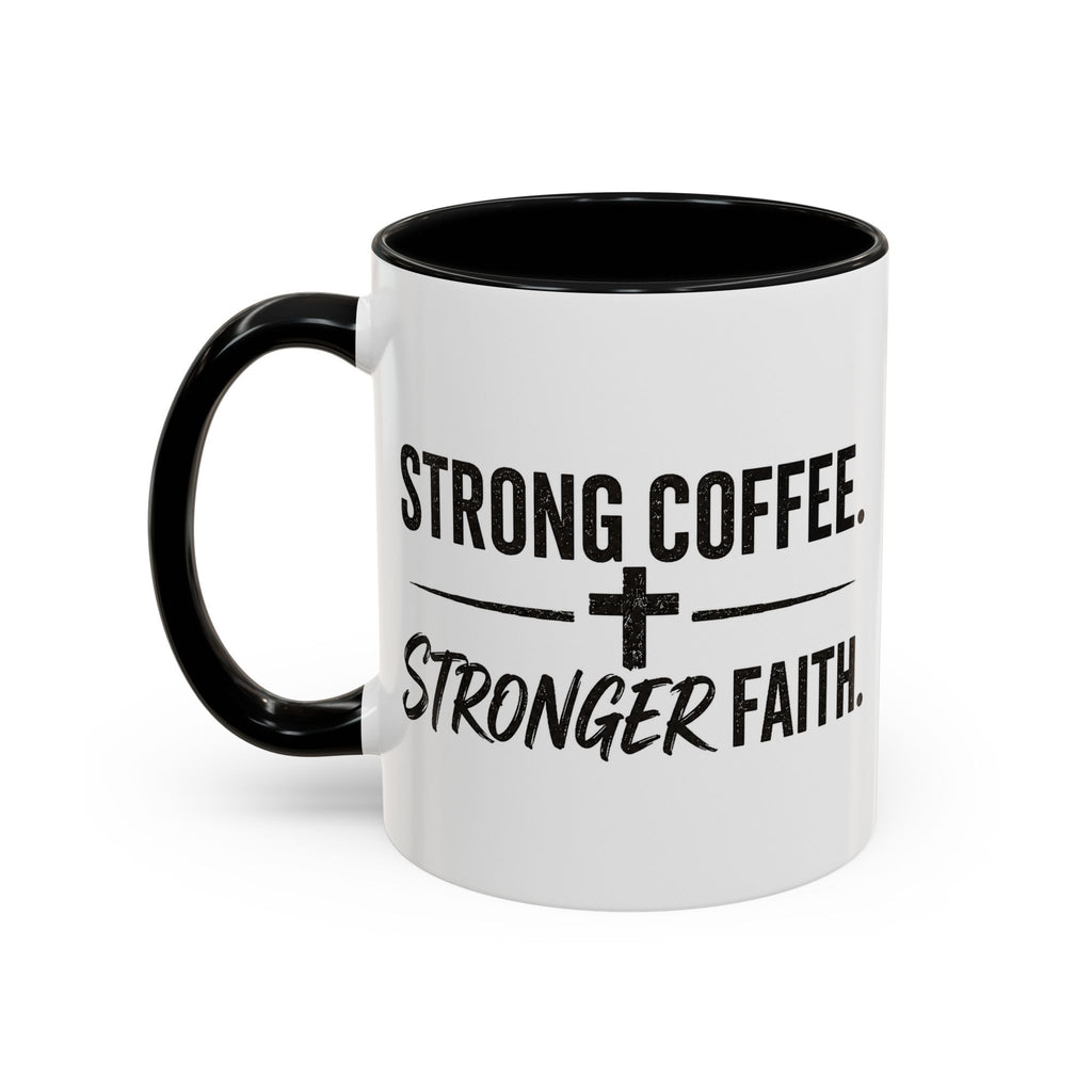 Strong Coffee Stronger Faith Mug