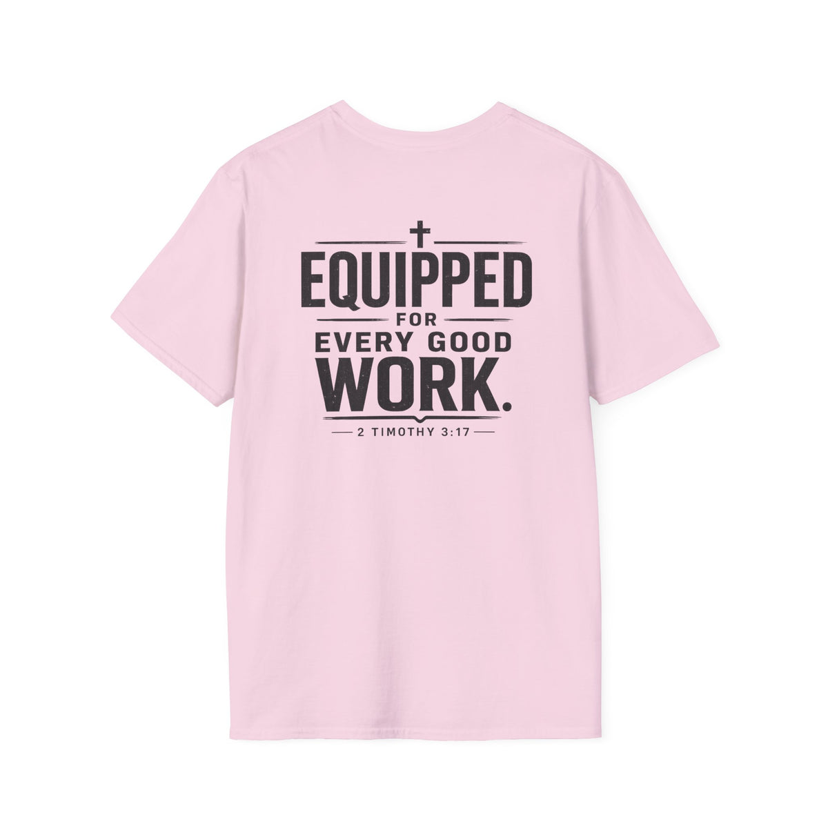 Equipped for Every Good Work T-Shirt — Christian Inspirational Faith Tee (2 Timothy 3:17)