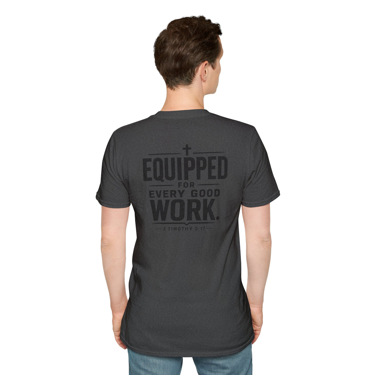 Equipped for Every Good Work T-Shirt — Christian Inspirational Faith Tee (2 Timothy 3:17)