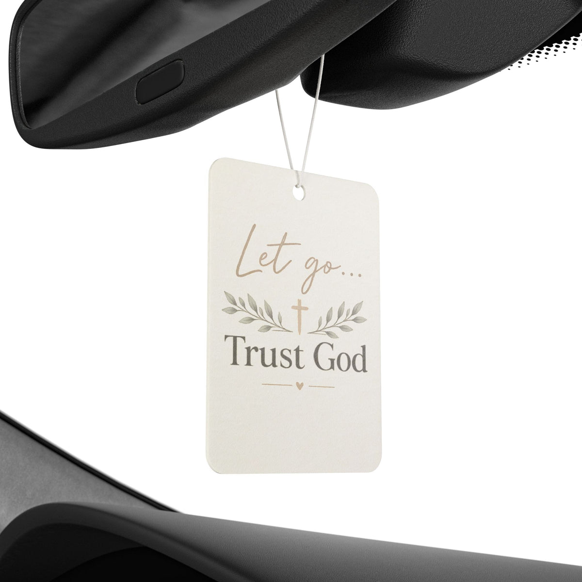 Car Air Freshener — "Let Go... Trust God" Christian Scented Ornament