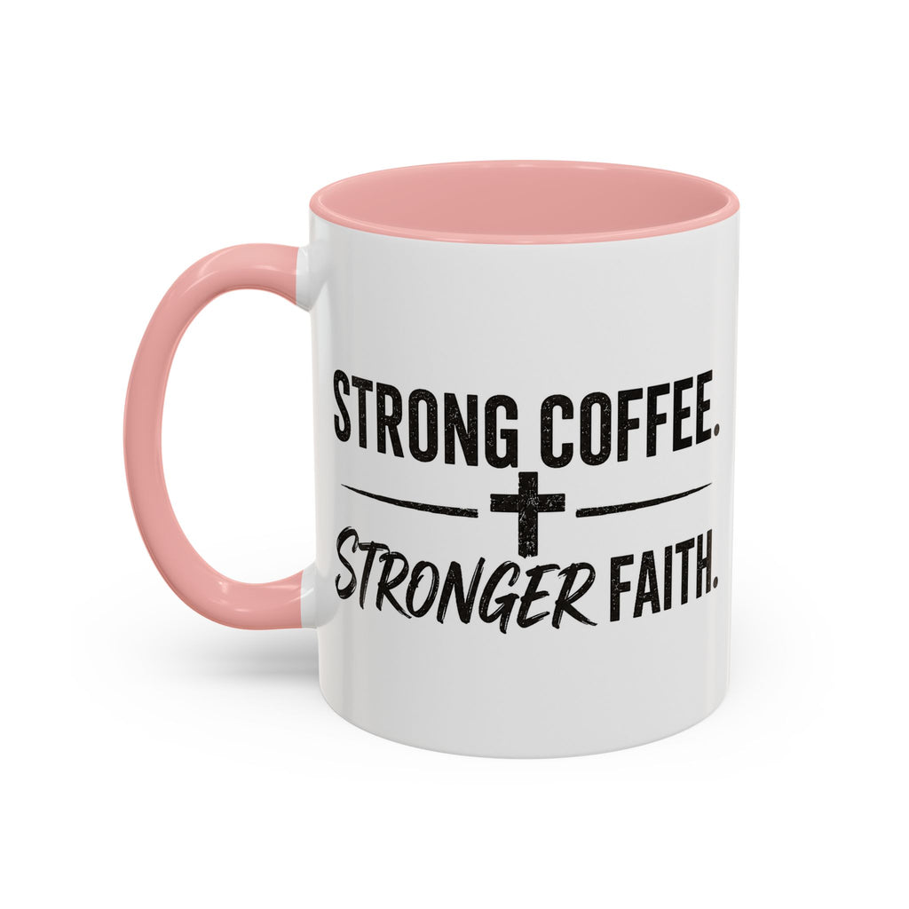 Strong Coffee Stronger Faith Mug