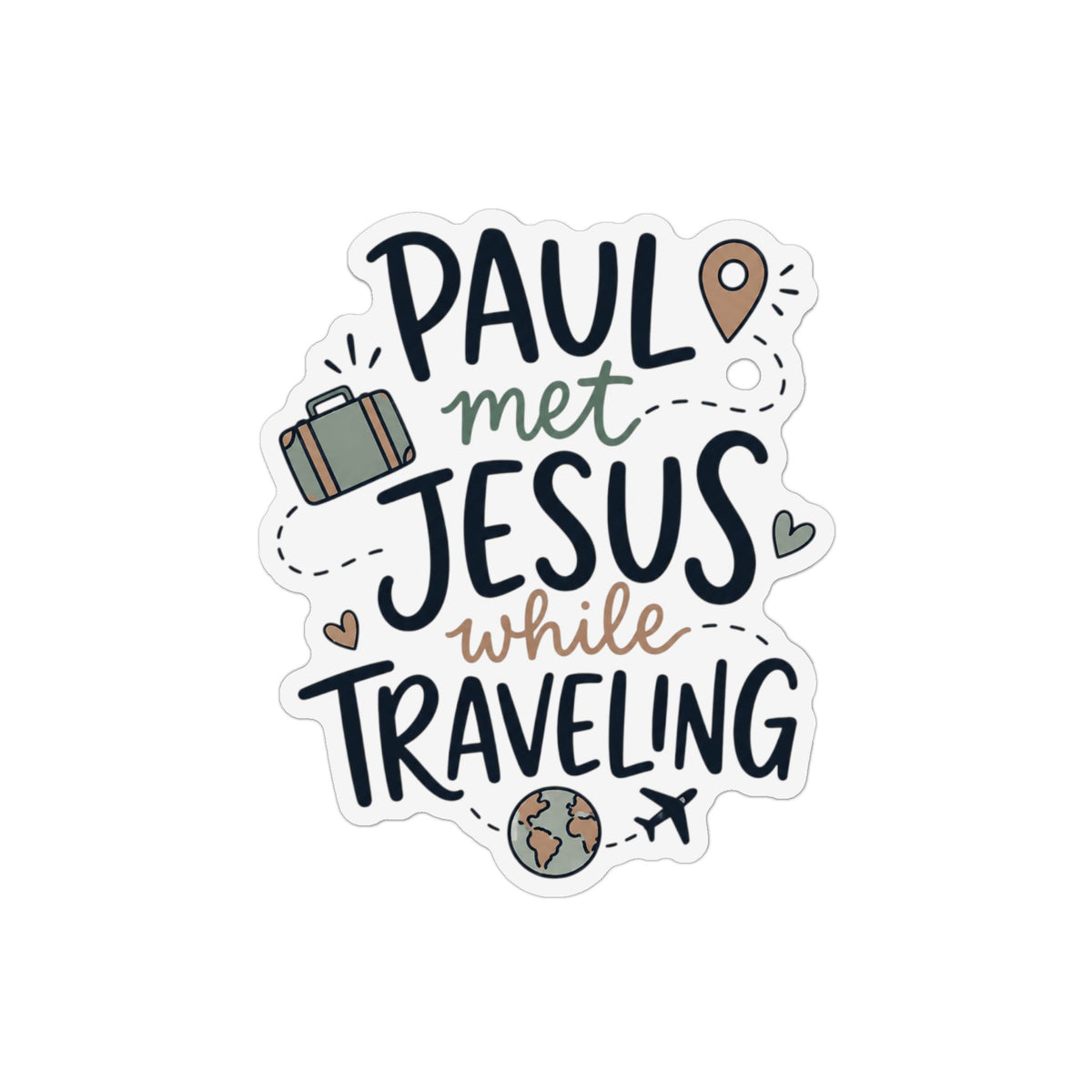 Custom Shape Magnet — "Paul Met Jesus While Traveling" Inspirational Travel Quote Magnet
