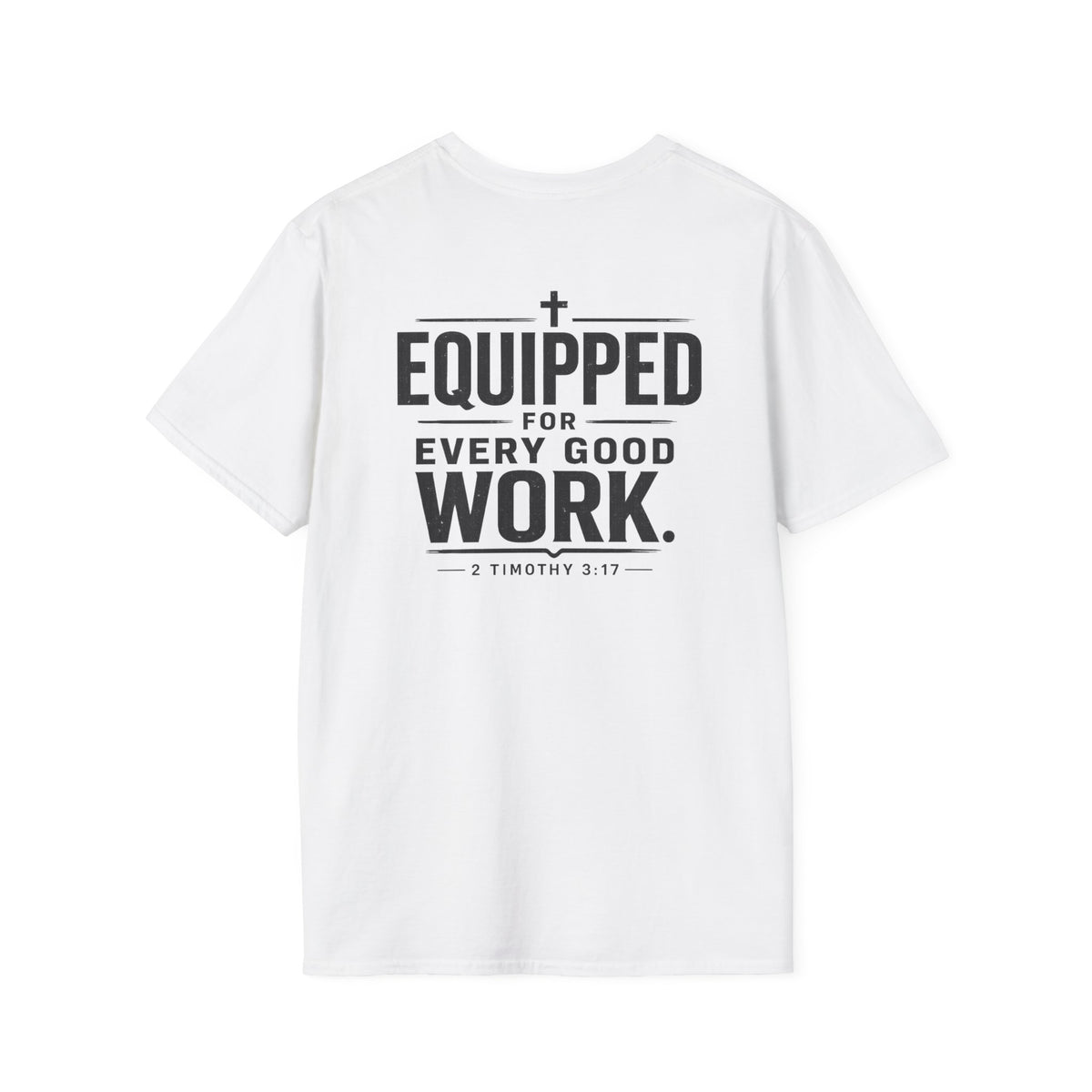 Equipped for Every Good Work T-Shirt — Christian Inspirational Faith Tee (2 Timothy 3:17)
