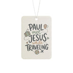 Car Air Freshener — "Paul Met Jesus While Traveling" Inspirational Travel Scented Air Freshener
