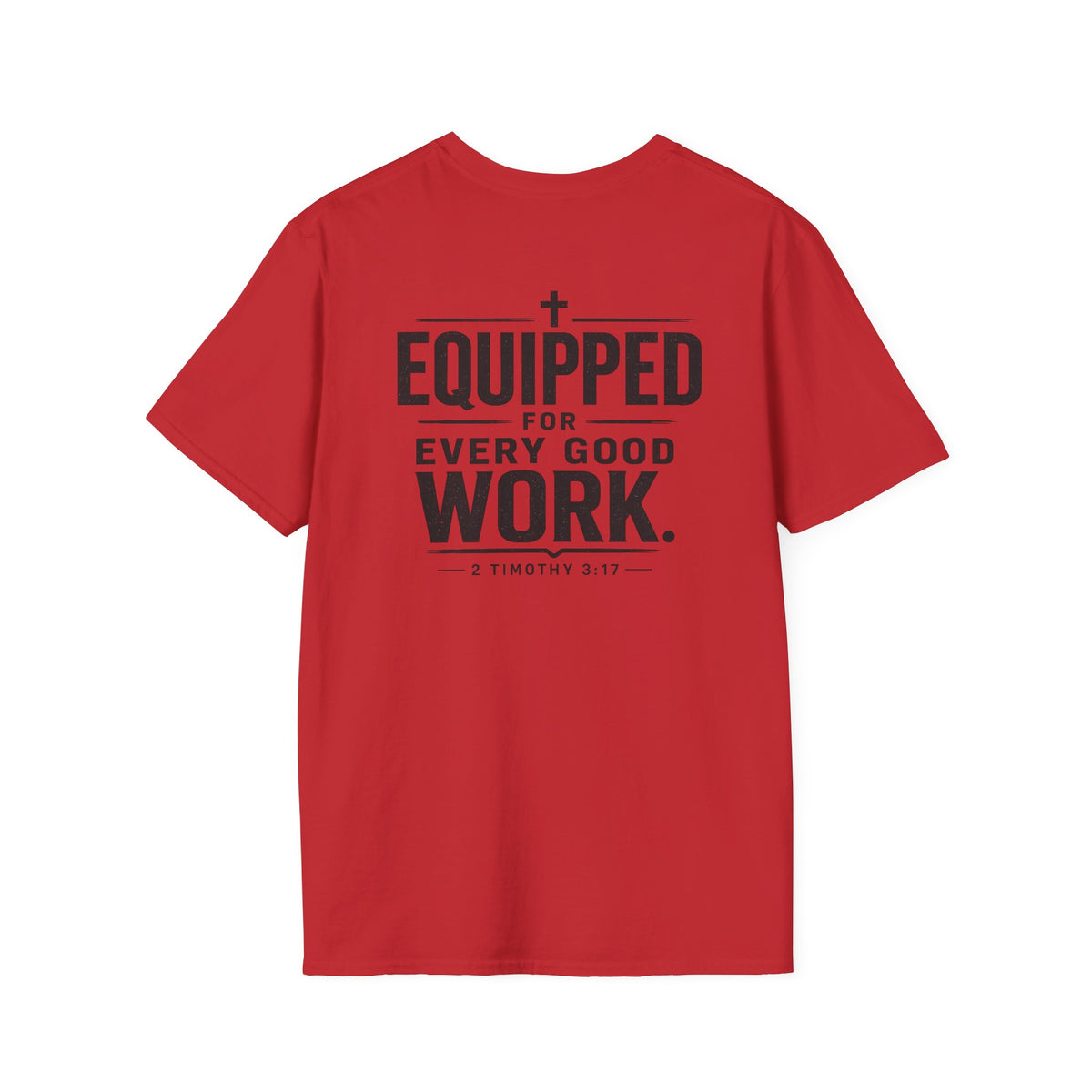 Equipped for Every Good Work T-Shirt — Christian Inspirational Faith Tee (2 Timothy 3:17)