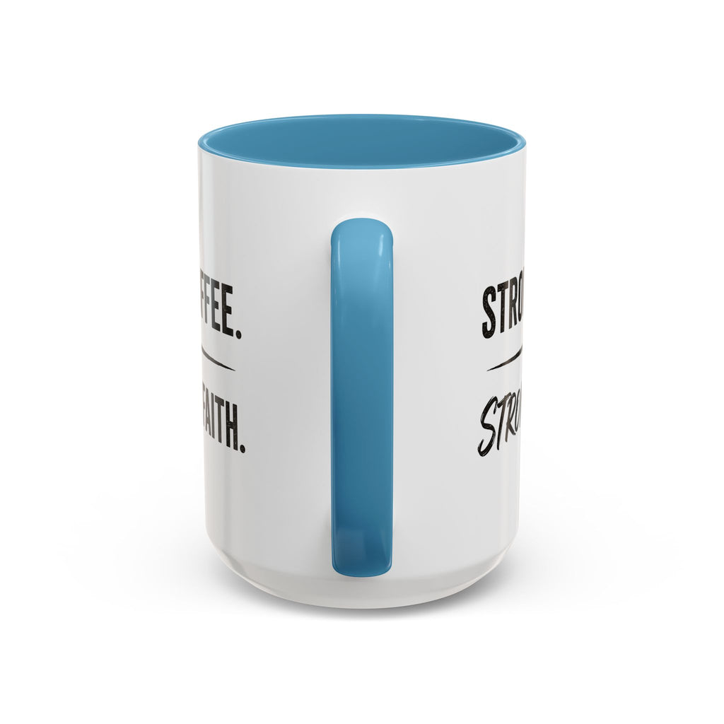 Strong Coffee Stronger Faith Mug