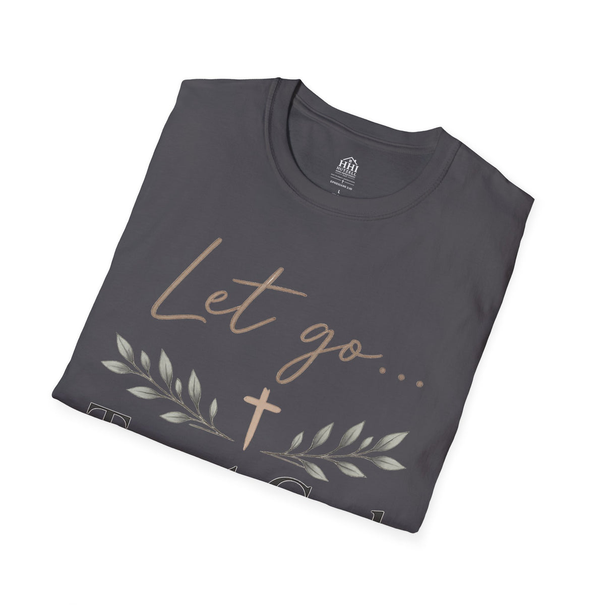 Trust God Christian T-Shirt – "Let Go… Trust God" Inspirational Tee