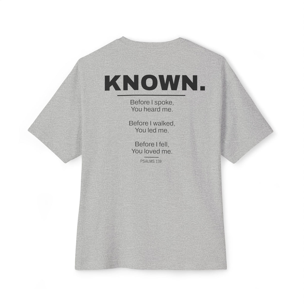 Known. Graphic Tee — Inspirational Message Boxy T-Shirt