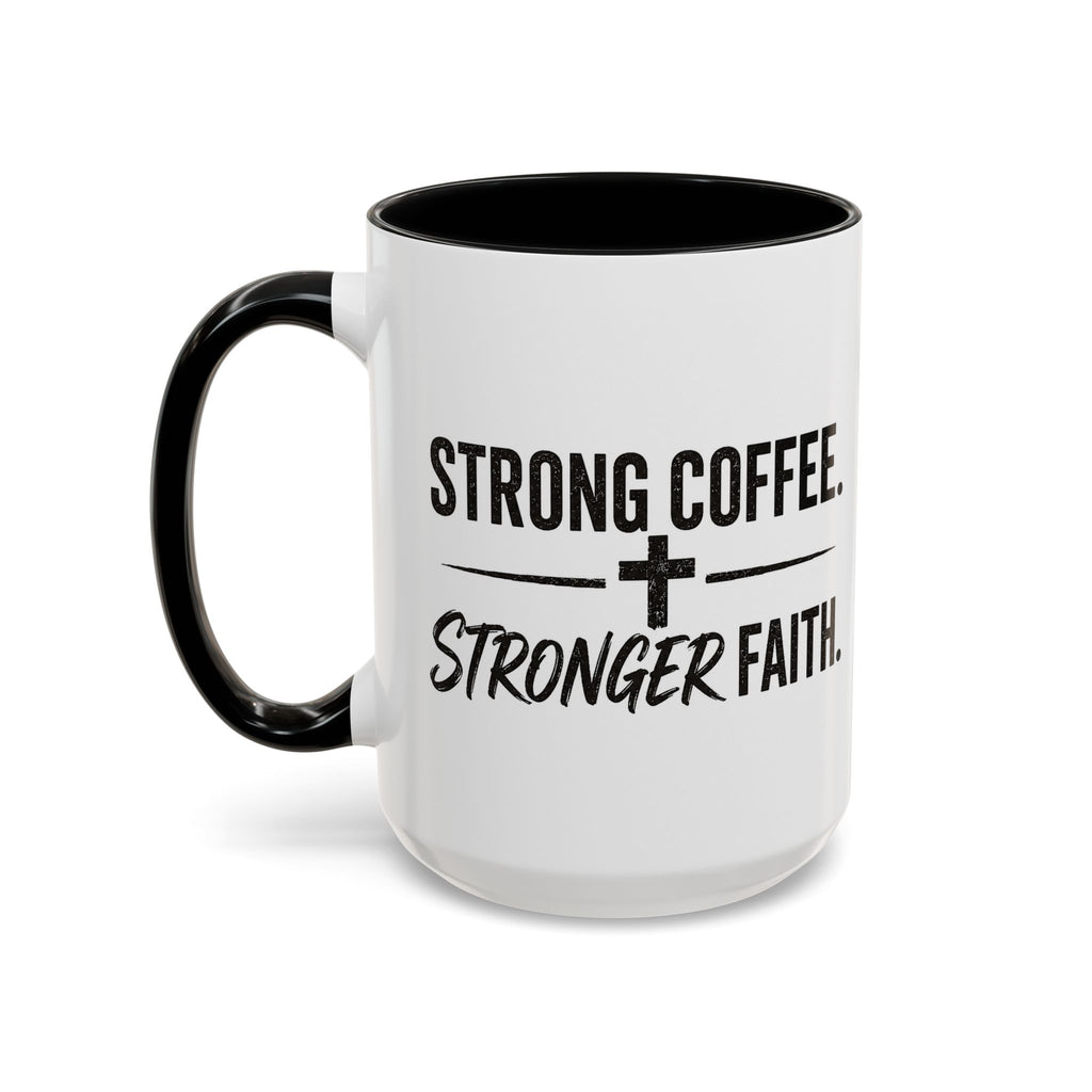 Strong Coffee Stronger Faith Mug