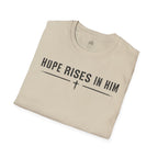 Hope Rises In Him T-Shirt — Christian Faith Inspirational Tee with Cross