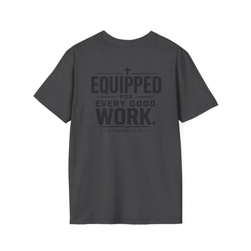 Equipped for Every Good Work T-Shirt — Christian Inspirational Faith Tee (2 Timothy 3:17)