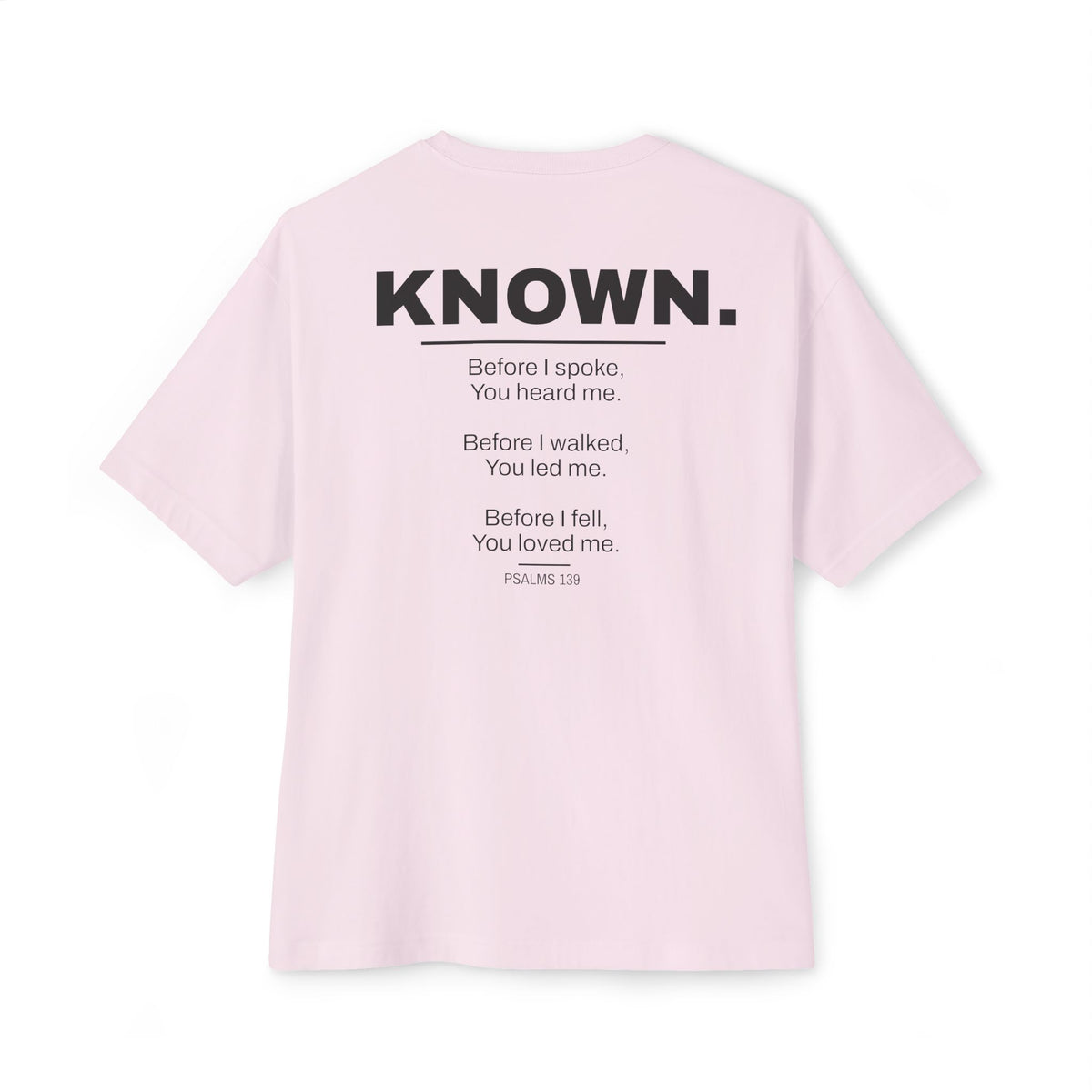 Known. Graphic Tee — Inspirational Message Boxy T-Shirt